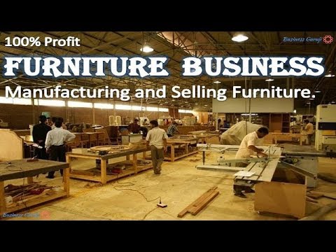 How To Start Furniture Business Manufacturing And Selling