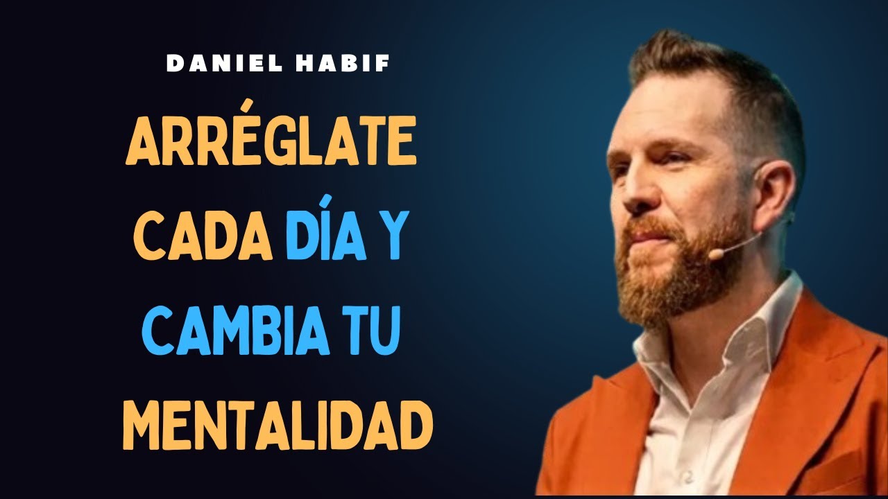 Arréglate Cada Día y Cambia tu Mentalidad | Motivación Poderosa