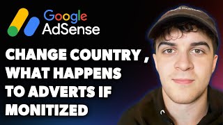How to Change Country in G Adsense, What Happens to Adverts if You Are Monitized (Full 2025 Guide) Update