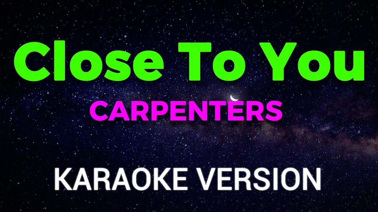 Close to You - Carpenters (KARAOKE VERSION)