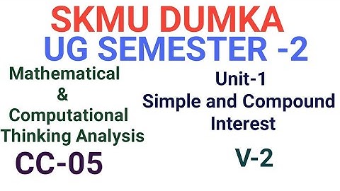 SKMU Sem-2 CC-05 Unit-1 Video-2 Mathematical and computational Thinking Analysis