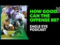 How good can the Eagles offense be in 2022? Plus a look ahead to Week 3 | Eagle Eye Podcast