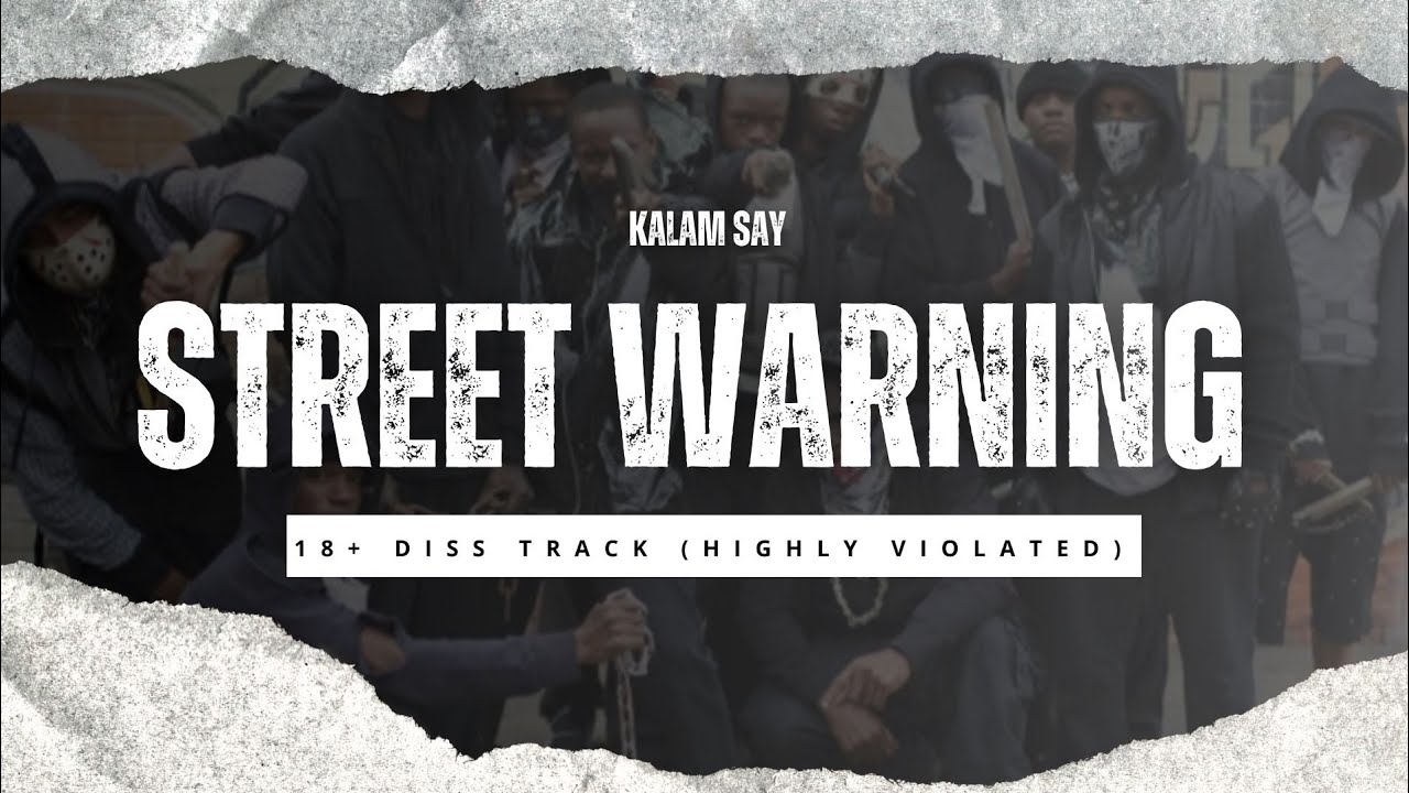 STREET WARNING OFFICIAL SONG BY KALAM SAY |DISS 18+| - YouTube