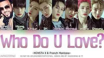 MONSTA X (몬스타엑스) & French Montana – Who Do U Love? (Color Coded Lyrics English Lyrics)