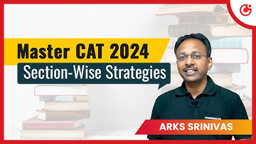 Master CAT 2024 Test-Taking Strategies | Section-Wise Plan by ARKS Srinivas
