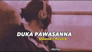 Duka Pawasanna 💚 Slowed   Reverb ) #slowedandreverb #slowedandreverb #sadsong)    ( i feel it🙂🥀 )