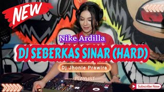 DJ SEBERKAS SINAR (HARD) - NIKE ARDILLA‼️SOUND VIRAL TIKTOK 2024‼️VERSION FUNKOT