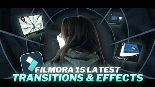 LATEST TRANSITIONS &amp; EFFECTS TO MAKE YOUR VIDEOS CINEMATIC IN FILMORA 15 | STEP-BY-STEP TUTORIAL