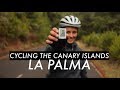Cycling the Canary Islands: La Palma
