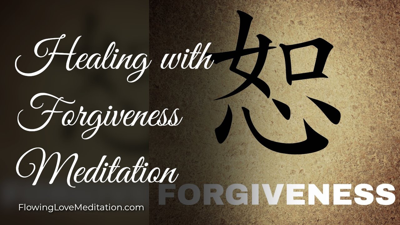 Healing with Forgiveness Meditation - The Power of Forgiveness - YouTube