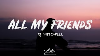 AJ Mitchell - All My Friends (Lyrics)