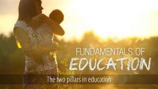 4 - The Two Pillars in Education | Fundamentals of Education