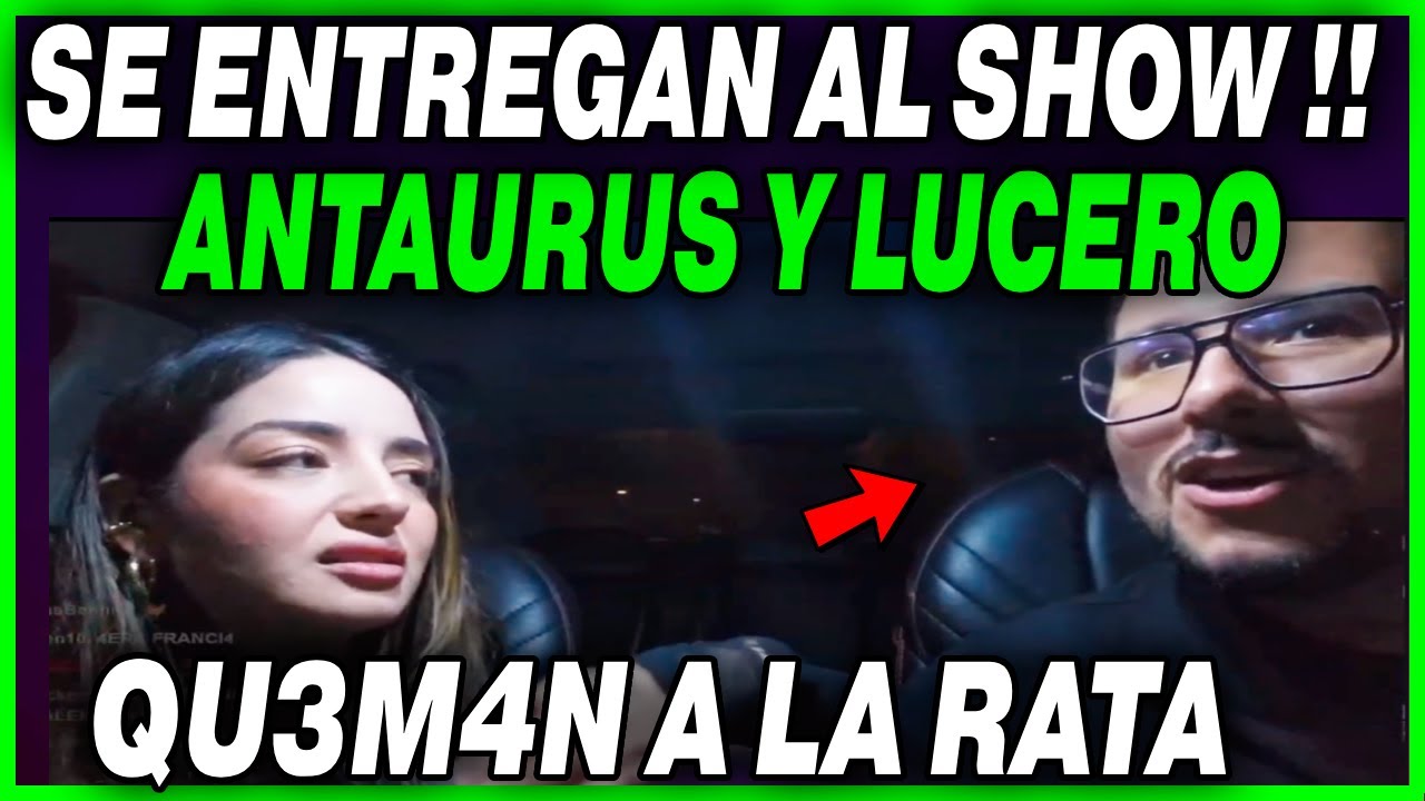 🤣FULL SHOW🤣  ANTAURUS Y LUCERO JUNTOS EN STREAM - SE SUELTA FULERITAS