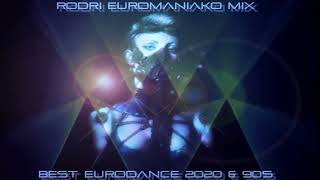 RODRI EUROMANIAKO MIX - BEST EURODANCE 2020 &amp; 90S