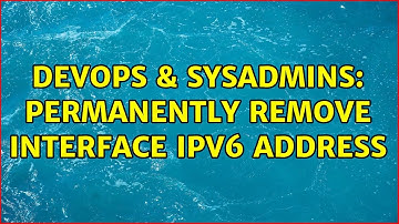 DevOps & SysAdmins: Permanently remove interface ipv6 address