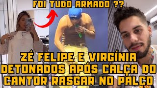 Virgínia Fonseca e Zé Felipe DETONADOS na web após CALÇA do cantor RASGAR no show “Tudo armado ?”