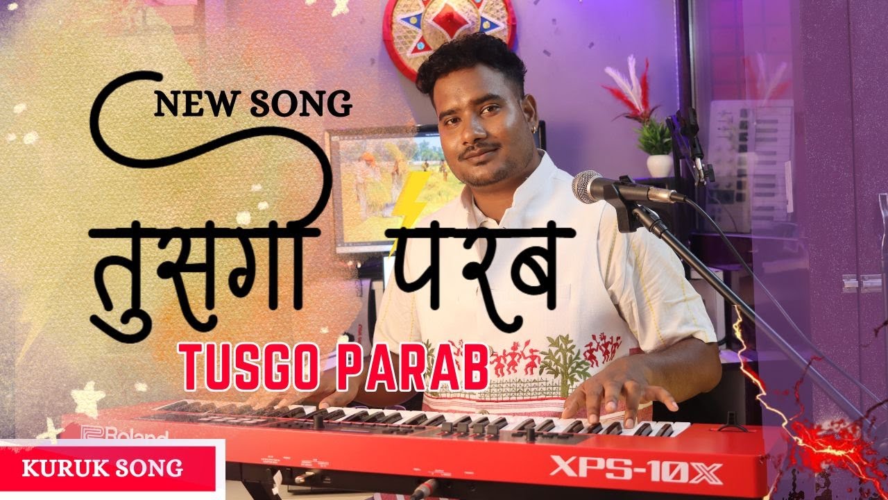 Tusgo Parab (तुसगो परब) Special | New Kurukh Song 2025 | Singer Godson Ekka