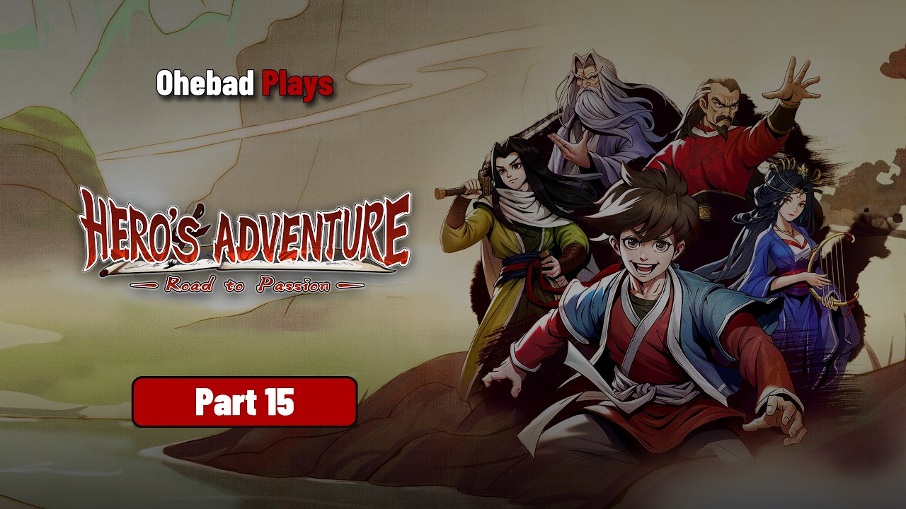 Hero's Adventure: Road to Passion Pt. 15 - My Entire Party Was Hero's Adventure: Road to Passion Pt. 15 - My Entire Party Was