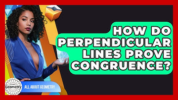 How Do Perpendicular Lines Prove Congruence? - All About Geometry