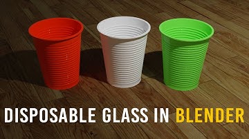 Disposable Plastic Glass in 3D Blender | Tutorial by Graphskill