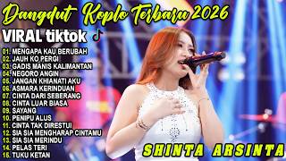 SHINTA ARSINTA FULL ALBUM DANGDUT KOPLO VIRAL TERBARU - MENGAPA KAU BERUBAH, JAUH KO PERGI