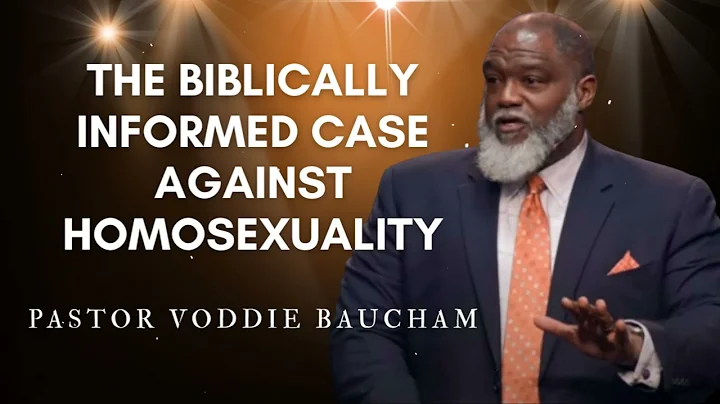 The Biblically Informed Case Against Homosexuality | Voddie Baucham's Messages