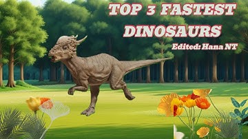TOP 3 FASTEST DINOSAURS
