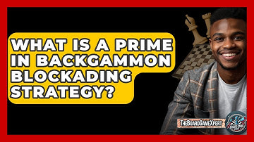 What Is A Prime In Backgammon Blockading Strategy? - The Board Game Xpert