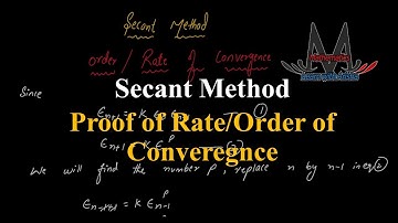 How Fast Does the Secant Method Converge? | Proof and Explanation