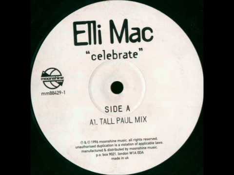 Elli Mac — Elli Mac - Celebrate (Tall Paul Mix)