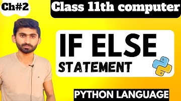 If Else Statement in Python|What is if else|Use of if else|Chapter 2 Python programming|11th Class 