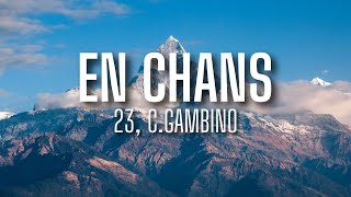 23, C Gambino - En Chans (lyrics)