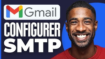 Comment Configurer Smtp Gmail ( 2025 )