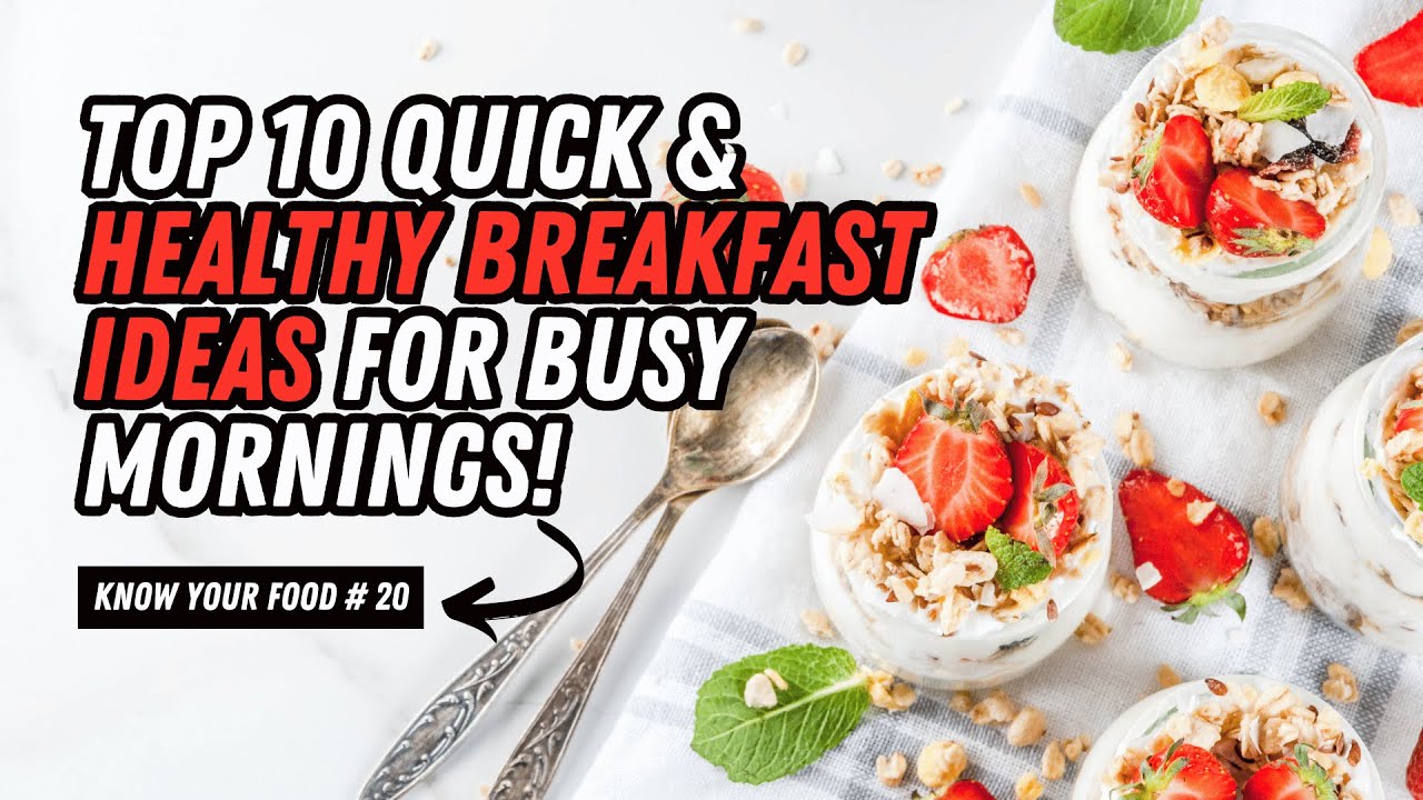 Top 10 Quick & Healthy Breakfast Ideas for Busy Mornings 🥑 | Easy ...