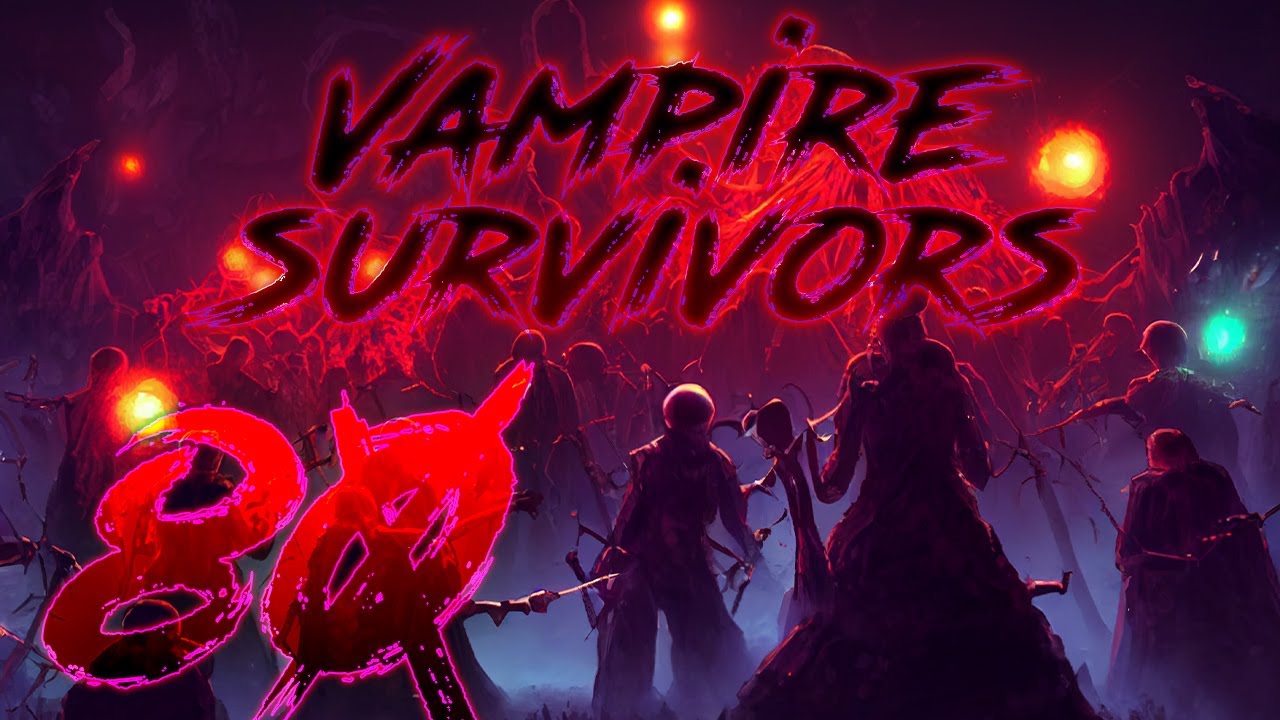 Oh Hey It's Vampire Survivors, Let's Play Ep 80