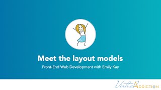 Meet the layout models, Flexbox and Grid