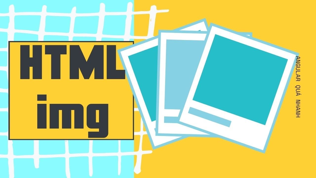 html alt  New Update  HTML Hình Ảnh - Dễ dàng thành thạo thẻ IMG trong HTML 2021 | Angular Quá Nhanh