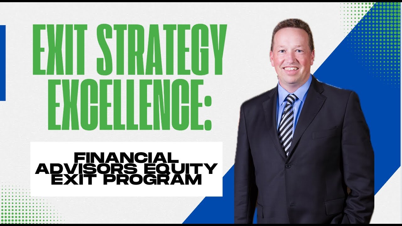 Exit Strategy Excellence: Financial Advisors Equity Exit Program