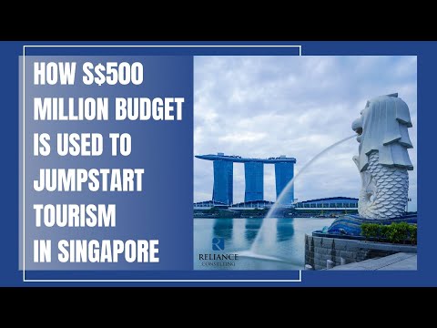 How S$500 Million Budget is Used to Jumpstart Tourism in Singapore