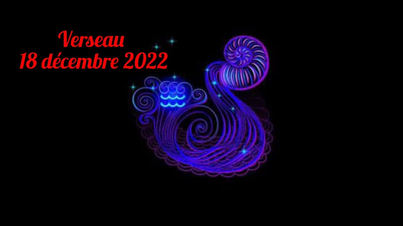Horoscope Verseau Decembre 2022