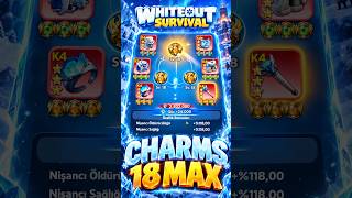 Charms 18 Max #whiteoutsurvival #whiteout  #wos  #blackted