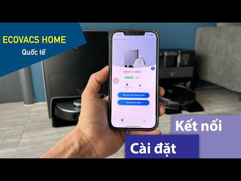 Hướng dẫn cài đặt App Ecovacs Home phiên bản quốc tế và kết nối cho Deebot X1 OMNI