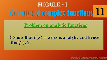 #11|| Problem#3 || Show that 𝒇(𝒛)=𝒔𝒊𝒏𝒛 is analytic || Find 𝒇^′ (𝒛) || Calculus of complex functions|
