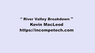 Kevin MacLeod ~ River Valley Breakdown