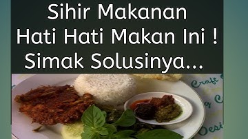 Ciri Ciri Terkena Sihir Santet Lewat Makanan Dan Solusinya