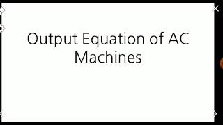 Output Equation of AC Machines | EE409 EMD | Fourth Module | KTU