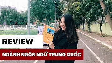 REVIEW KHOA TRUNG HANU - NGÀNH NGÔN NGỮ TRUNG QUỐC TRƯỜNG ĐẠI HỌC HÀ NỘI