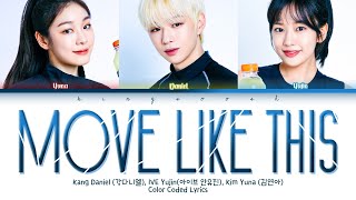 Kang Daniel, IVE Yujin (강다니엘, 아이브 안유진) feat. Kim Yuna (김연아) - Move Like This Lyrics (Han/Rom/Eng)