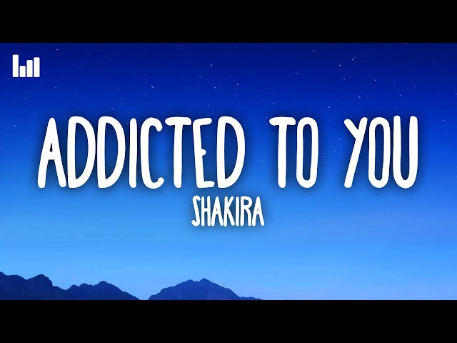 Shakira - Addicted to You (Letra/Lyrics)