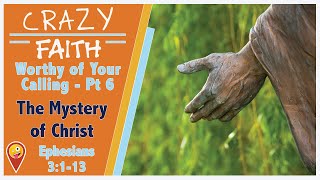 Ephesians: Worthy Of Our Calling - Session 6 - “The Mystery of Christ” Ephesians 3:1-13 by Find Your Crazy 33 views 2 years ago 30 minutes